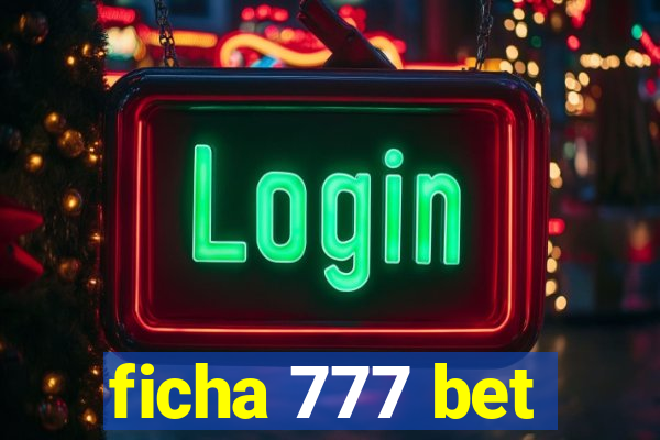 ficha 777 bet